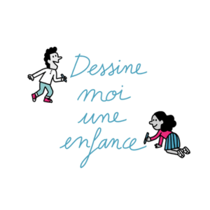 Dessine-moi une enfance
